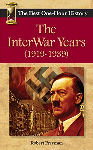 Beispielbild fr The InterWar Years (1919 - 1939): The Best One-Hour History zum Verkauf von BooksRun