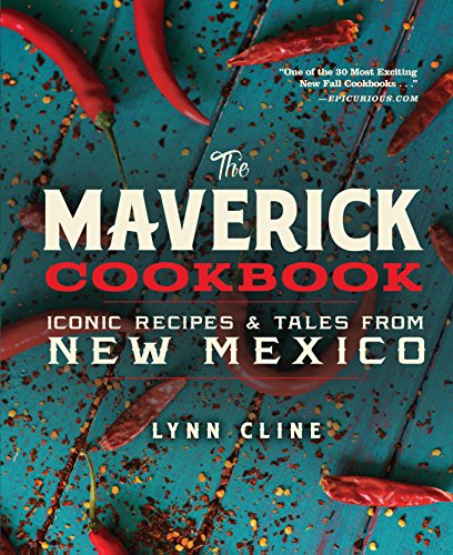 Beispielbild fr The Maverick Cookbook: Iconic Recipes Tales from New Mexico zum Verkauf von Goodwill of Colorado