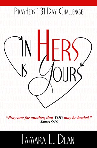 Stock image for PrayHers 31-Day Challenge~ In Hers is Yours by Tamara L. Dean (2014-05-03) for sale by Better World Books