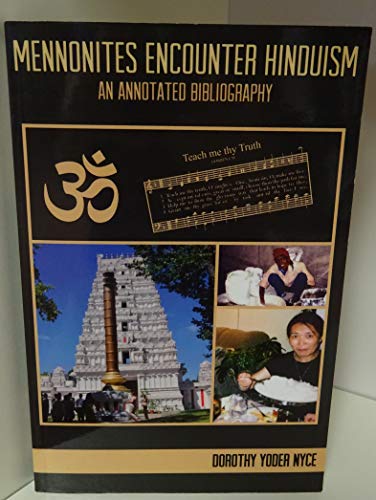 9780991421299: Mennonites encounter Hinduism (Hindu thought and practice) : an annotated bibliography