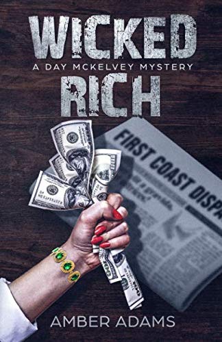 Stock image for Wicked Rich: A Day McKelvey Mystery for sale by ThriftBooks-Atlanta