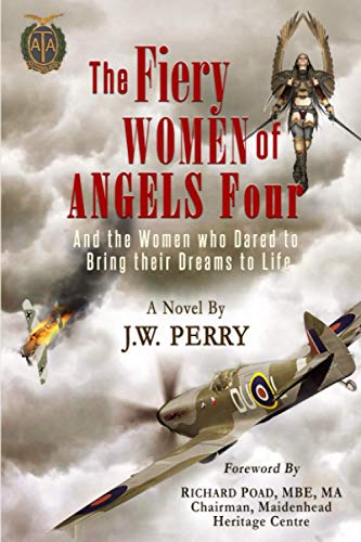Imagen de archivo de The Fiery Women of Angels Four: And the women who dared to bring their dreams to life a la venta por ThriftBooks-Dallas