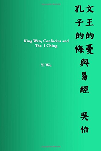 Imagen de archivo de King Wen, Confucius and the I Ching a la venta por Revaluation Books