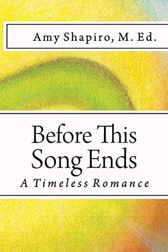 9780991430703: Before This Song Ends: A Timeless Romance