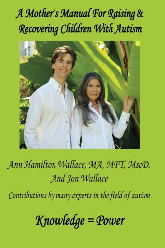 Beispielbild fr A Mother's Manual For Raising & Recovering Children with Autism zum Verkauf von Revaluation Books