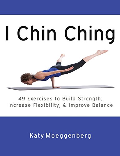 Beispielbild fr I Chin Ching: 49 Exercises to Build Strength, Increase Flexibility, and Improve Balance zum Verkauf von HPB-Red