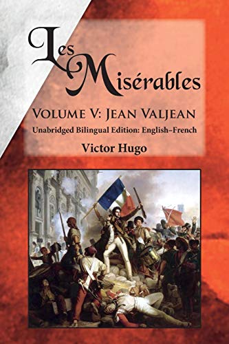 9780991440795: Les Misrables, Volume V: Jean Valjean: Unabridged Bilingual Edition: English-French