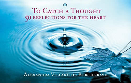 Beispielbild fr To Catch a Thought: 50 Reflections for the Heart zum Verkauf von Wonder Book