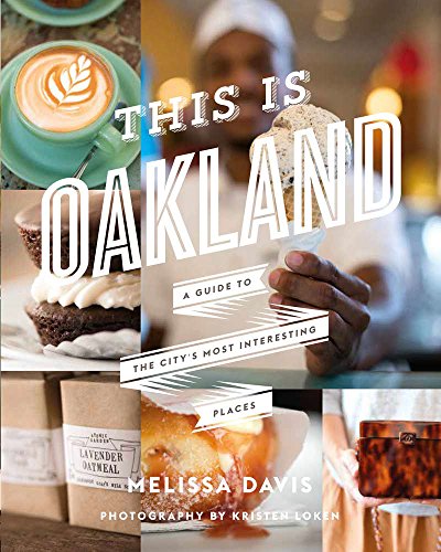 Beispielbild fr This Is Oakland A Guide to the City's Most Interesting Places zum Verkauf von Wonder Book