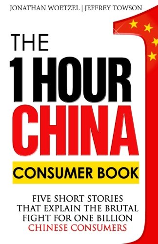 Beispielbild fr The One Hour China Consumer Book: Five Short Stories That Explain the Brutal Fight for One Billion Consumers (Volume 2) zum Verkauf von HPB Inc.