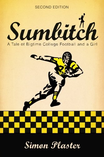 Stock image for Sumbitch: A Tale of Bigtime College Football and a Girl for sale by BOOK'EM, LLC