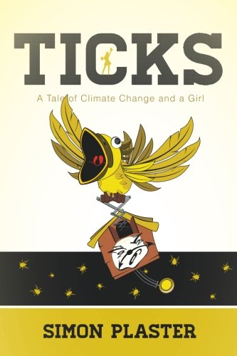 Stock image for Ticks: A Tale of Climate Change and a Girl for sale by BOOK'EM, LLC