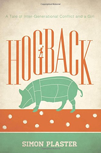 Stock image for Hogback: A Tale of Inter-Generational Conflict and a Girl for sale by Revaluation Books