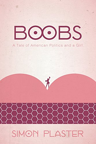 Stock image for Boobs: A Tale of American Politics and a Girl for sale by THE SAINT BOOKSTORE