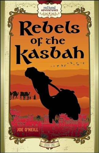 Stock image for Rebels of the Kasbah: Red Hand Adventures, Book 1 (Red Hand Adventures, 1) for sale by Red's Corner LLC
