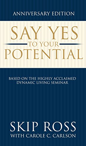 9780991448951: Say Yes To Your Potential Anniversary Edition