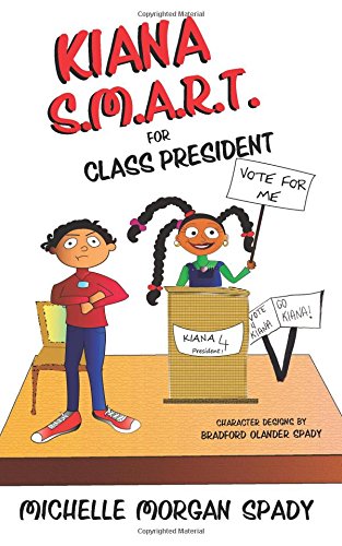 Stock image for Kiana S.M.A.R.T. for Class President for sale by Wonder Book