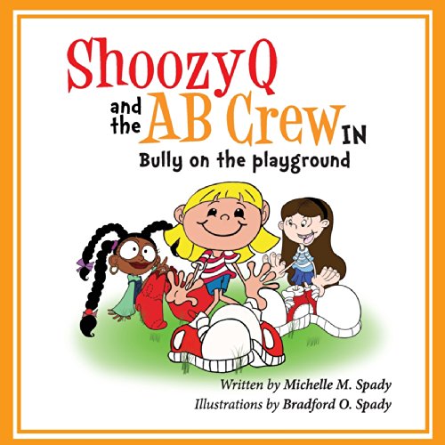 Stock image for ShoozyQ and the AB Crew in Bully on the Playground for sale by Buyback Express