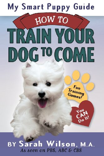 Stock image for My Smart Puppy Guide: How to Train Your Dog to Come for sale by Hippo Books