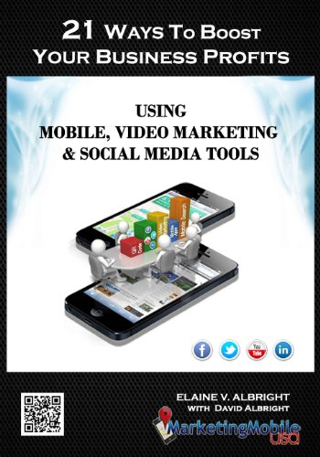 Stock image for 21 Ways To Boost Your Business Profits Using Mobile, Video Marketing & Social Media Tools for sale by Lucky's Textbooks