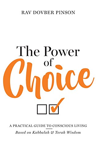 The Power of Choice: A Practical Guide to Conscious Living (Hardback) - Dovber Pinson