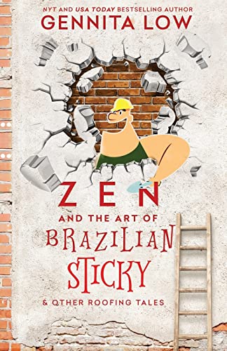 9780991474233: ZEN AND THE ART OF BRAZILIAN STICKY & Other Roofing Tales