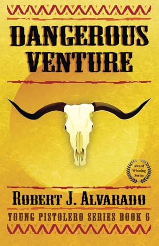 9780991477760: Dangerous Venture (Young Pistolero Series Book 6)