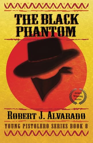 Stock image for The Black Phantom (Young Pistolero Series Book 8) for sale by ThriftBooks-Atlanta