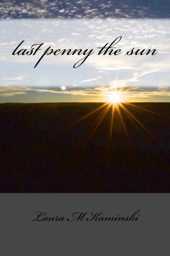 9780991480227: last penny the sun: poems