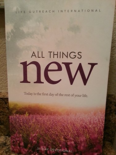 Stock image for All Things New- Today Is the First Day of the Rest of Your Life- 31 Day Devotional for sale by Bank of Books