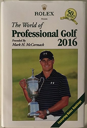 Beispielbild fr Rolex Presents the World of Professional Golf 2016, Founded by Mark H. Mccormack zum Verkauf von Better World Books