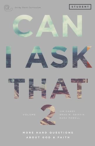 Stock image for Can I Ask That Volume 2: More Hard Questions About God & Faith [Sticky Faith Curriculum] Student Guide for sale by SecondSale