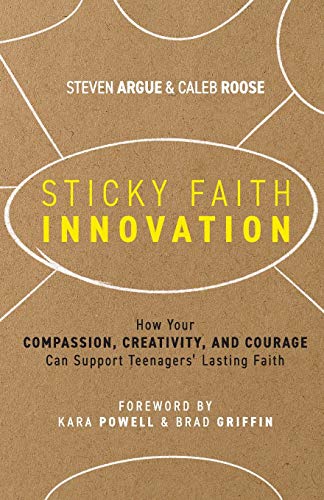 Beispielbild fr Sticky Faith Innovation: How Your Compassion, Creativity, and Courage Can Support Teenagers' Lasting Faith zum Verkauf von Bookmonger.Ltd