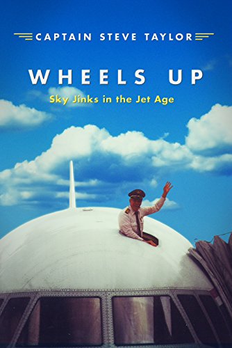 Beispielbild fr Wheels Up: Sky Jinks in the Jet Age zum Verkauf von -OnTimeBooks-