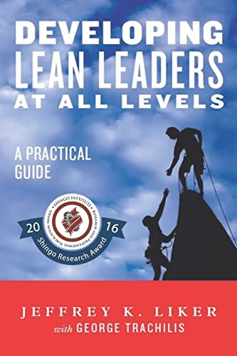 Beispielbild fr Developing Lean Leaders at all Levels: A Practical Guide zum Verkauf von BooksRun