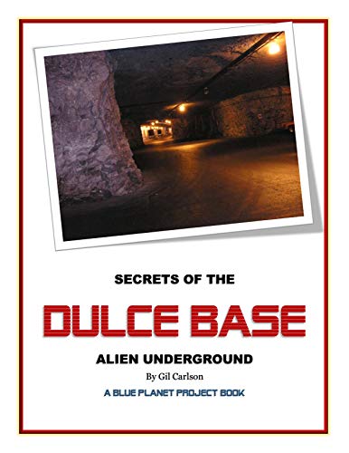 Beispielbild fr Secrets of the Dulce Base: Alien Underground, Abduction, Genetic Manipulation zum Verkauf von BLUE PLANET PROJECT