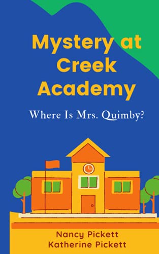Stock image for Mystery at Creek Academy: Where Is Mrs. Quimby? for sale by Books Unplugged