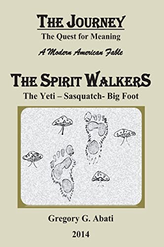 Stock image for The Spirit Walkers: The Yeti-Sasquatch-Big Foot for sale by Half Price Books Inc.
