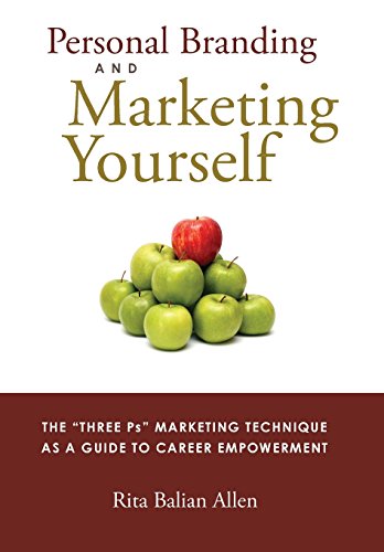 Stock image for Personal Branding and Marketing Yourself: The Three PS Marketing Technique as a Guide to Career Empowerment for sale by SecondSale