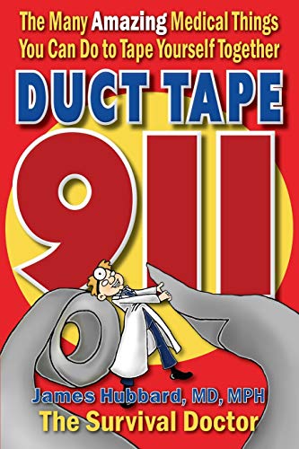 Stock image for Duct Tape 911: The Many Amazing Medical Things You Can Do to Tape Yourself Together for sale by Goodwill of Colorado