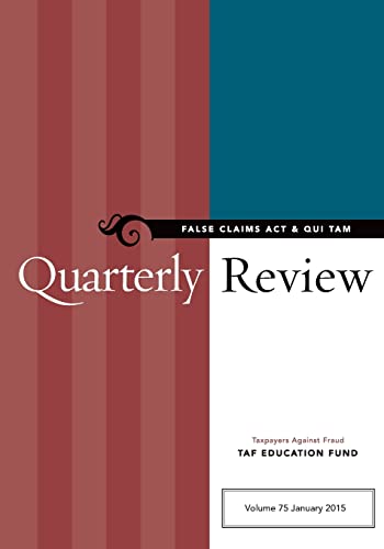 9780991523931: False Claims Act & Qui Tam Quarterly Review: Volume 75