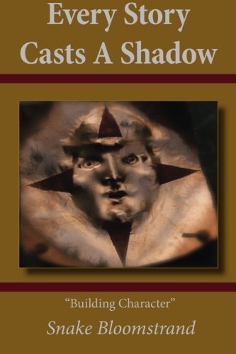 Stock image for Every Story Casts A Shadow: "Building Character" for sale by GF Books, Inc.