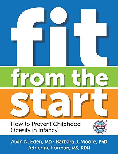 Beispielbild fr Fit from the Start : How to Prevent Childhood Obesity in Infancy zum Verkauf von Better World Books