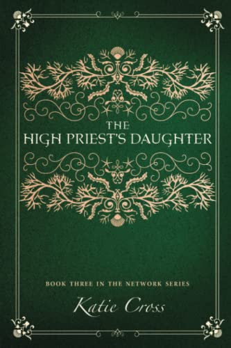 Imagen de archivo de The High Priest's Daughter (The Network Series) a la venta por SecondSale
