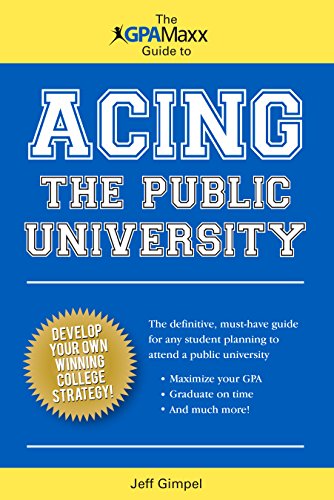 Stock image for The GPAMaxx Guide to Acing the Public University for sale by ThriftBooks-Atlanta