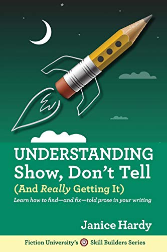 Stock image for Understanding Show, Don't Tell: And Really Getting It for sale by Books Unplugged