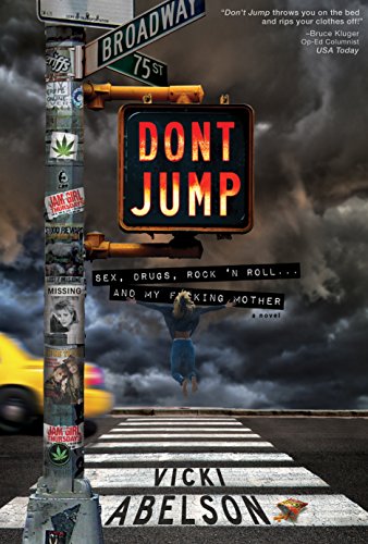 9780991536832: Don't Jump: Sex, Drugs, Rock 'N Roll... And My Fucking Mother