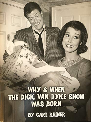 

Why & When the Dick Van Dyke Show Was Born [signed]