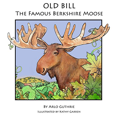 Stock image for Old Bill: The Famous Berkshire Moose for sale by ZBK Books