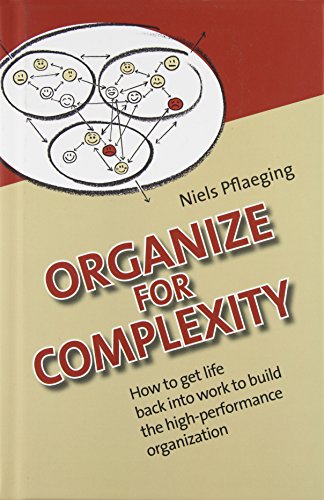 Imagen de archivo de Organize for Complexity - Deluxe Edition: How to Get Life Back Into Work to Build the High-Performance Organization a la venta por AwesomeBooks